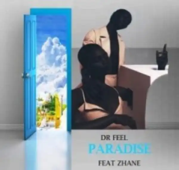 Dr Feel - Paradise Ft. Zhane